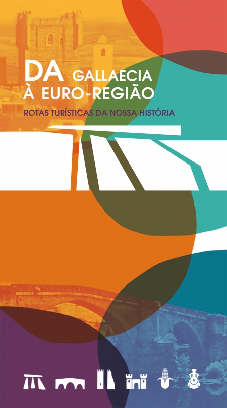 Da Gallaecia à Euro-região, Rotas turísticas da nossa história