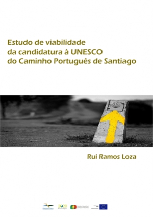 Estudo de viabilidade da candidatura à UNESCO do Caminho Português de Santiago. Rui Loza