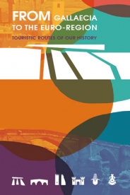 From Gallaecia to the euro-region, touristic routes of our history