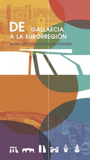 De Gallaecia a la Eurorregión, Rutas turísticas de nuestra historia