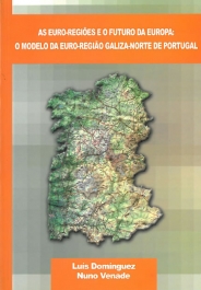 As Euro-regiões e o futuro da Europa: O modelo da Euro-região Galiza-Norte de Portugal (2004)