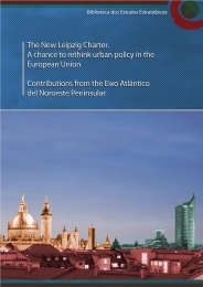 The New Leipzig Charter. A chance to rethink urban policy in the European Union Contributions from the Eixo Atlántico del Noroeste Peninsular