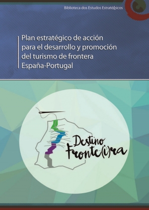Plan estratégico de acción para el desarrollo y promoción del turismo de frontera España-Portugal