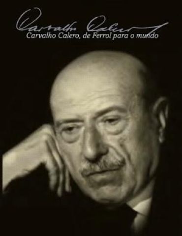 Carvalho Calero, de Ferrol para o mundo