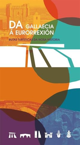 Da Gallaecia á Eurorrexión, a guía turística que percorre a historia do territorio