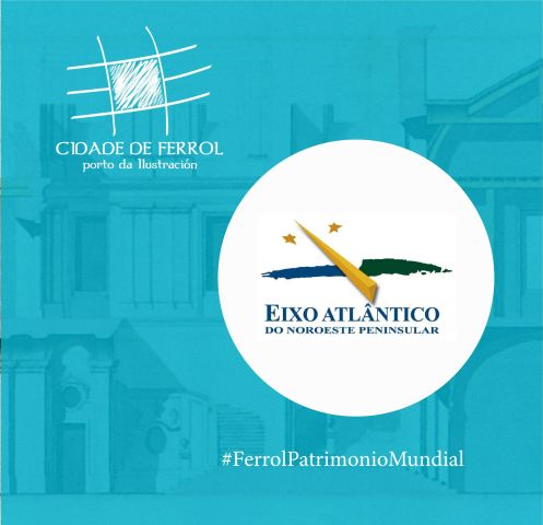 El Eixo Atlántico apoya la candidatura de Ferrol para ser Patrimonio Mundial de la Unesco