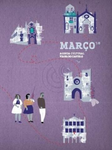 Agenda Cultural Março 2016. Viana do Castelo