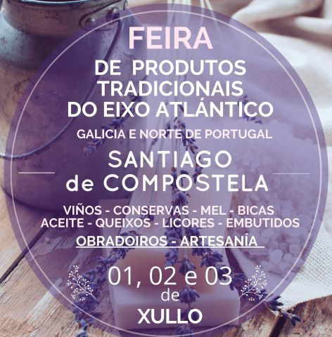A Feira de Produtos Tradicionais do Eixo Atlântico celebrar-se-á em julho em Santiago de Compostela